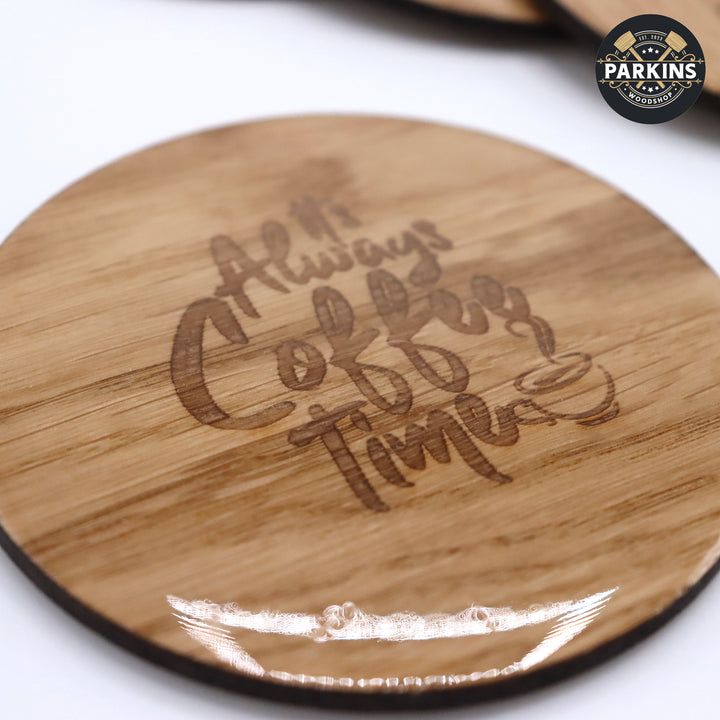 It's Always Coffee Time Oak Veneered Expoxy Finish Coasters - Set of 4